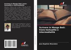 Copertina di Scrivere in Mongo Beti: trans-testualità e intermedialità