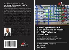 Bookcover of Analisi sperimentale delle strutture di flusso: Un RHVT a bassa pressione