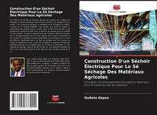 Bookcover of Construction D'un Séchoir Électrique Pour Le Sé Séchage Des Matériaux Agricoles