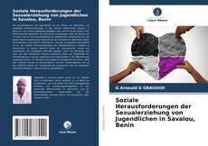 Portada del libro de Soziale Herausforderungen der Sexualerziehung von Jugendlichen in Savalou, Benin