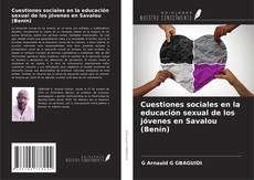 Bookcover of Cuestiones sociales en la educación sexual de los jóvenes en Savalou (Benín)