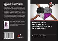 Portada del libro de Problemi sociali nell'educazione sessuale dei giovani a Savalou, Benin