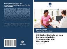 Capa do livro de Klinische Bedeutung des Antiphospholipid-Syndroms für die Trächtigkeit 
