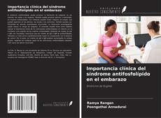 Portada del libro de Importancia clínica del síndrome antifosfolípido en el embarazo