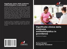 Portada del libro de Significato clinico della sindrome antifosfolipidica in gravidanza