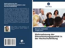 Capa do livro de Wahrnehmung der Dienstleistungsqualität in der Hochschulbildung 