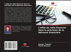 Couverture de L'effet du ratio financier dans la prévision de la détresse financière