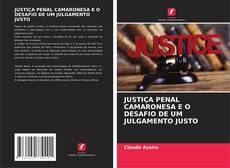 JUSTIÇA PENAL CAMARONESA E O DESAFIO DE UM JULGAMENTO JUSTO kitap kapağı