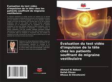 Bookcover of Évaluation du test vidéo d'impulsion de la tête chez les patients souffrant de migraine vestibulaire