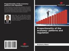 Bookcover of Proportionality of the economy: patterns and regulation