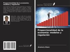 Portada del libro de Proporcionalidad de la economía: modelos y regulación