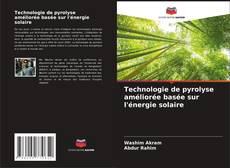 Capa do livro de Technologie de pyrolyse améliorée basée sur l'énergie solaire 