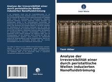 Buchcover von Analyse der Irreversibilität einer durch peristaltische Wellen induzierten Nanofluidströmung