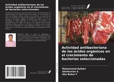 Buchcover von Actividad antibacteriana de los ácidos orgánicos en el crecimiento de bacterias seleccionadas