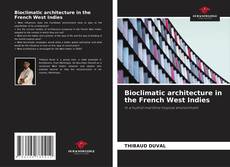 Bookcover of Bioclimatic architecture in the French West Indies