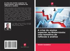 Capa do livro de A crise do ensino superior na Bielorrússia: uma tentativa de reflexão e análise 