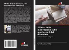 Bookcover of Effetto della motivazione sulle prestazioni dei dipendenti