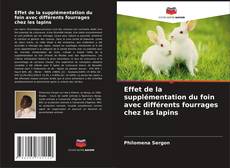 Bookcover of Effet de la supplémentation du foin avec différents fourrages chez les lapins