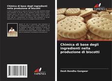 Обложка Chimica di base degli ingredienti nella produzione di biscotti