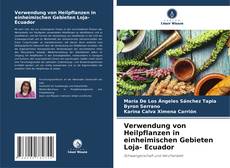 Verwendung von Heilpflanzen in einheimischen Gebieten Loja- Ecuador kitap kapağı