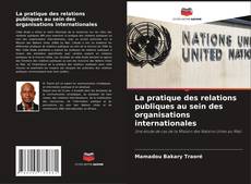 Buchcover von La pratique des relations publiques au sein des organisations internationales