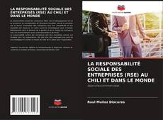 Portada del libro de LA RESPONSABILITÉ SOCIALE DES ENTREPRISES (RSE) AU CHILI ET DANS LE MONDE