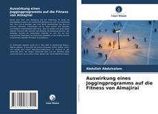 Capa do livro de Auswirkung eines Joggingprogramms auf die Fitness von Almajirai 