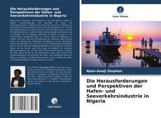 Capa do livro de Die Herausforderungen und Perspektiven der Hafen- und Seeverkehrsindustrie in Nigeria 
