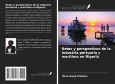 Portada del libro de Retos y perspectivas de la industria portuaria y marítima en Nigeria