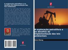 Capa do livro de A exploração petrolífera e os desafios da implementação das leis ambientais 