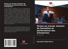 Buchcover von Stress au travail, besoins de formation et performance des entreprises