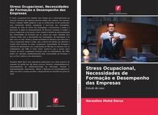 Capa do livro de Stress Ocupacional, Necessidades de Formação e Desempenho das Empresas 