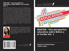 BEACON - Una perspectiva educativa sobre Belice y el Caribe Vol. 1 kitap kapağı