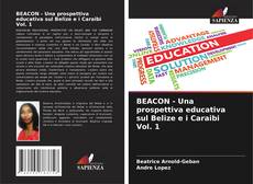 BEACON - Una prospettiva educativa sul Belize e i Caraibi Vol. 1 kitap kapağı