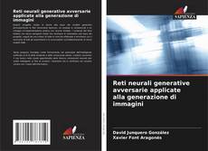 Bookcover of Reti neurali generative avversarie applicate alla generazione di immagini