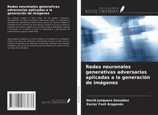Bookcover of Redes neuronales generativas adversarias aplicadas a la generación de imágenes