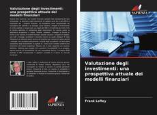 Copertina di Valutazione degli investimenti: una prospettiva attuale dei modelli finanziari