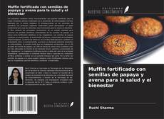 Обложка Muffin fortificado con semillas de papaya y avena para la salud y el bienestar