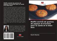 Capa do livro de Muffin enrichi de graines de papaye et d'avoine pour la santé et le bien-être 