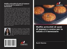 Обложка Muffin arricchiti di semi di papaya e avena per la salute e il benessere