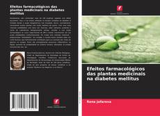 Portada del libro de Efeitos farmacológicos das plantas medicinais na diabetes mellitus