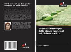 Bookcover of Effetti farmacologici delle piante medicinali nel diabete mellito