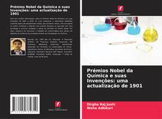 Обложка Prémios Nobel da Química e suas Invenções: uma actualização de 1901