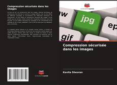 Buchcover von Compression sécurisée dans les images