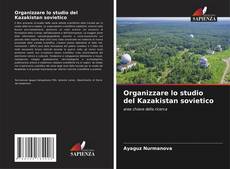 Capa do livro de Organizzare lo studio del Kazakistan sovietico 