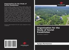 Copertina di Organization for the Study of Soviet Kazakhstan