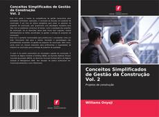 Bookcover of Conceitos Simplificados de Gestão da Construção Vol. 2