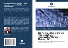 Portada del libro de Die Postmoderne und die Frage nach der wissenschaftlichen Objektivität