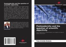 Bookcover of Postmodernity and the question of scientific objectivity