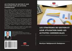 Buchcover von LES STRATÉGIES DE GESTION ET LEUR UTILISATION DANS LES ACTIVITÉS COMMERCIALES